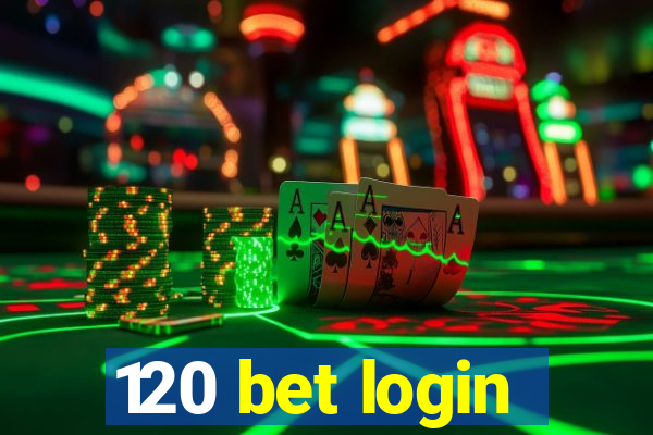 120 bet login